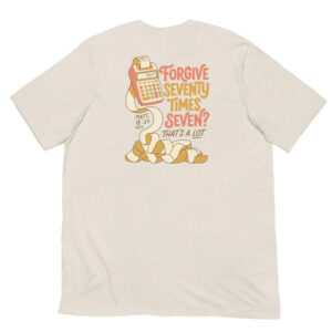 Forgive Seventy Times Seven Unisex t-shirt